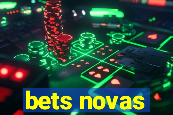 bets novas